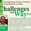 Strenghtening Farmer Producer Organizations in India : The National Agriculture Magazine T Challenges and Way Forward